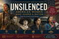 Unsilenced: American Women Who Shaped A Nation